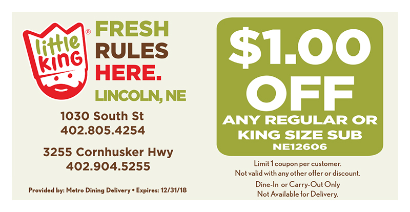 Little King Coupon
$1.00 OFF any Regular or King Size Sub
Limit 1 coupon per customer.
Not valid with any other offer or discount.
Dine-In or Carry-Out Only
Not Available for Delivery.
Provided by: Metro Dining Delivery • Expires: 12/31/18